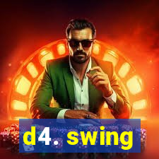 d4. swing