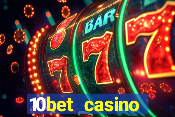 10bet casino welcome bonuses