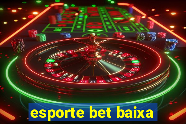 esporte bet baixa