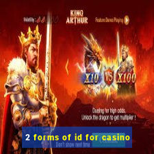 2 forms of id for casino