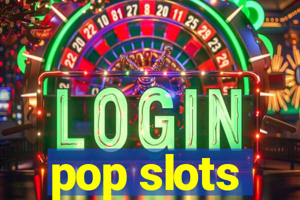 pop slots