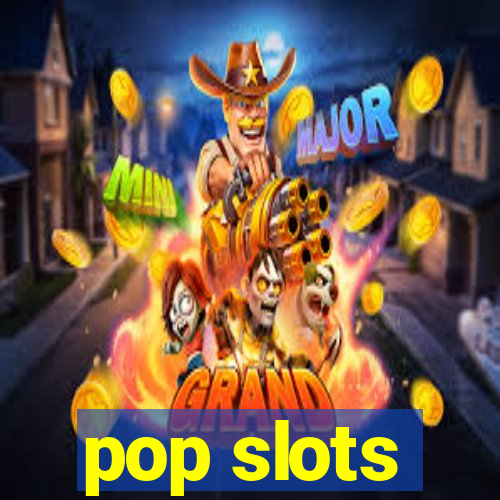 pop slots