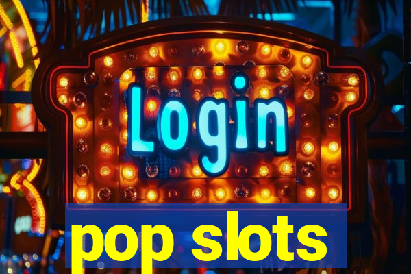 pop slots