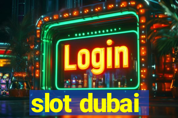 slot dubai