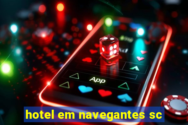 hotel em navegantes sc