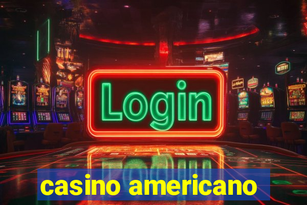 casino americano