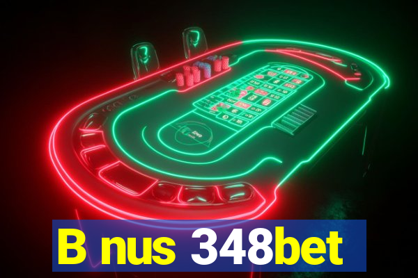 B nus 348bet