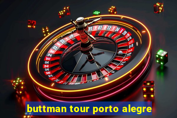 buttman tour porto alegre