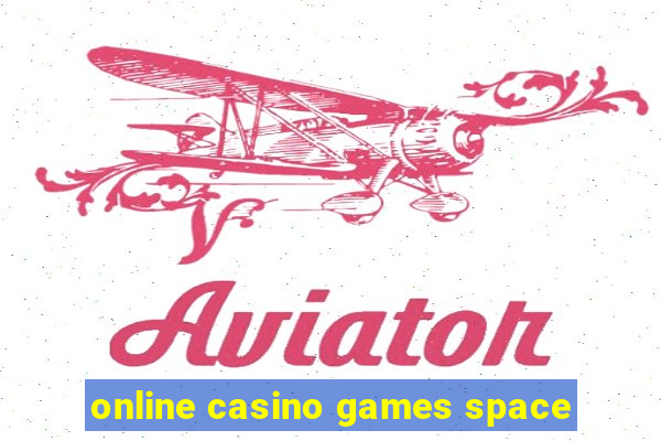 online casino games space