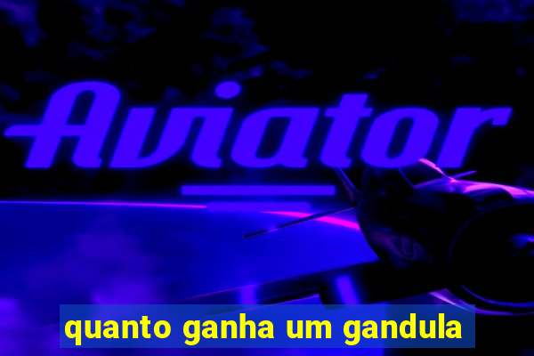 quanto ganha um gandula