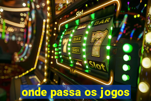 onde passa os jogos