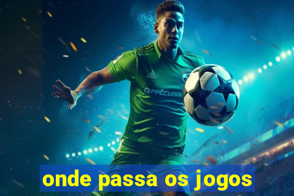 onde passa os jogos