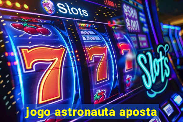 jogo astronauta aposta