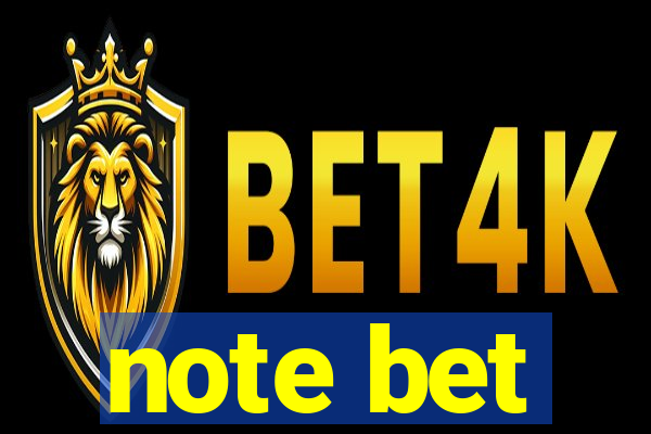 note bet