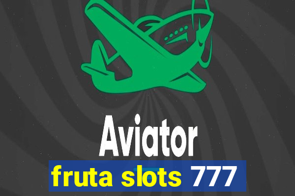 fruta slots 777