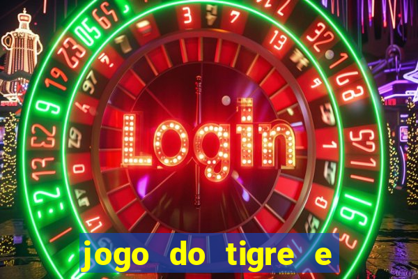 jogo do tigre e ganhar dinheiro