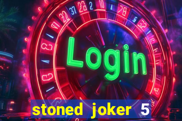 stoned joker 5 slot free