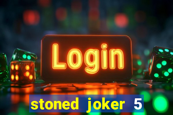 stoned joker 5 slot free