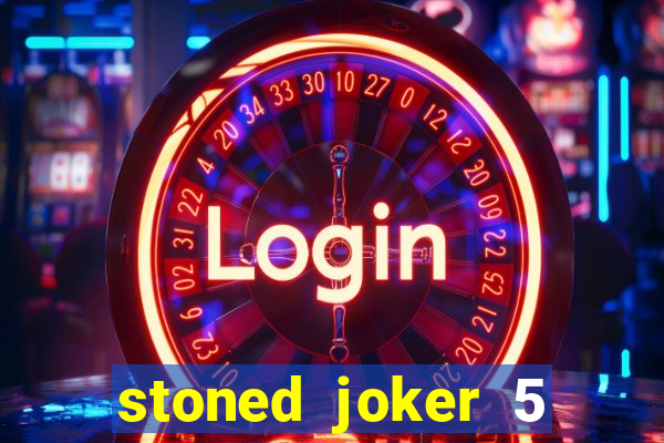 stoned joker 5 slot free