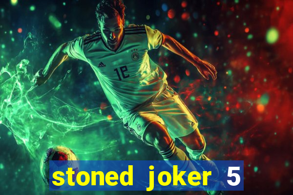 stoned joker 5 slot free