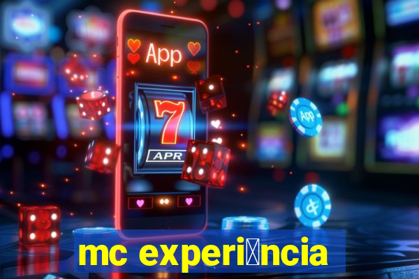 mc experi锚ncia