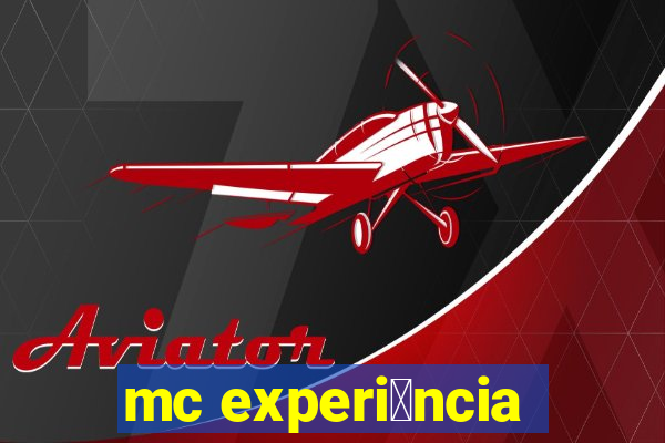 mc experi锚ncia