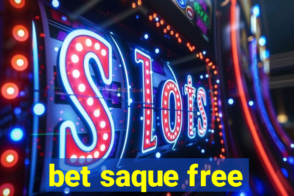 bet saque free