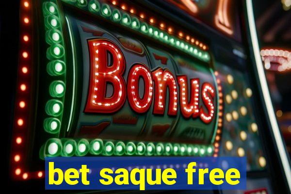 bet saque free