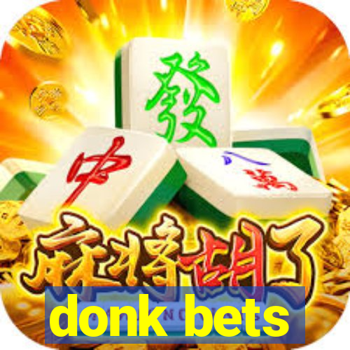 donk bets