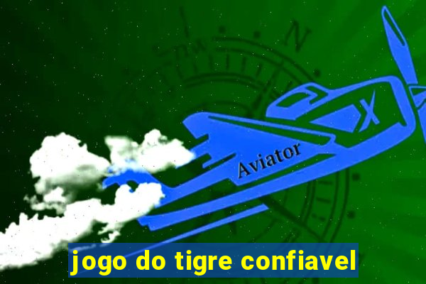 jogo do tigre confiavel