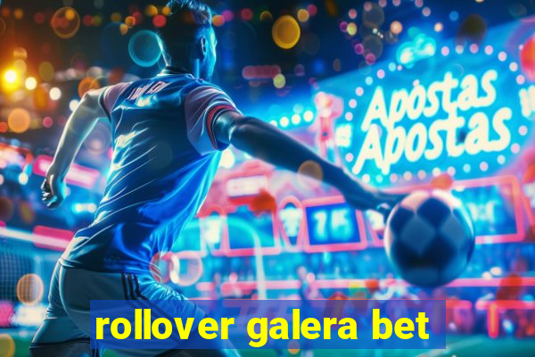 rollover galera bet