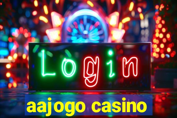 aajogo casino