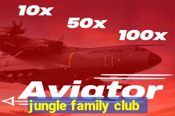 jungle family club