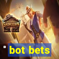 bot bets