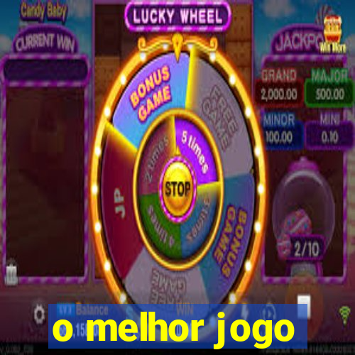 o melhor jogo