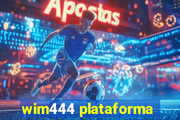 wim444 plataforma