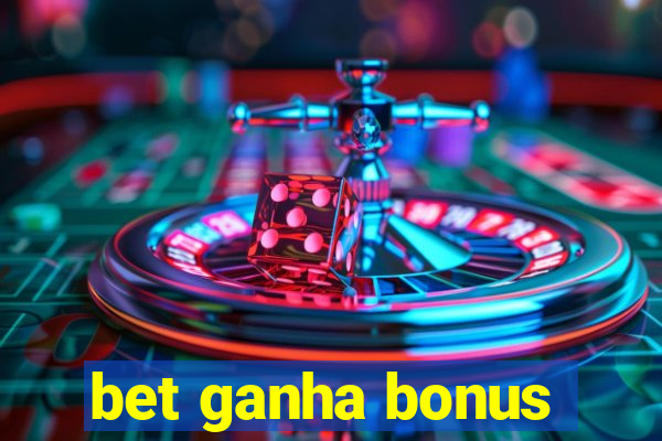 bet ganha bonus