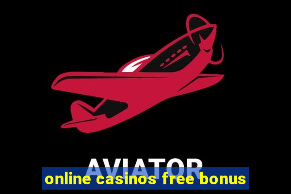 online casinos free bonus