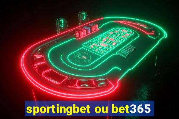 sportingbet ou bet365