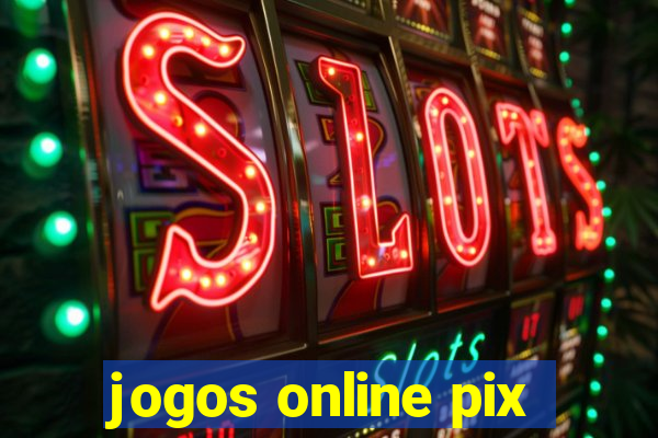 jogos online pix