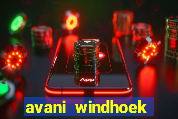 avani windhoek hotel & casino windhoek