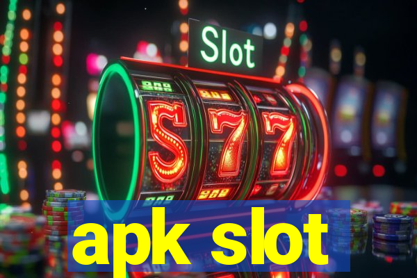 apk slot