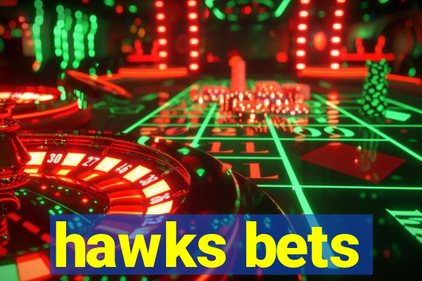 hawks bets