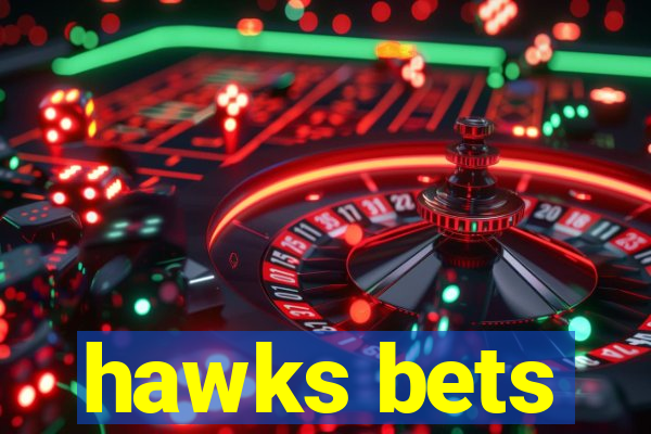 hawks bets