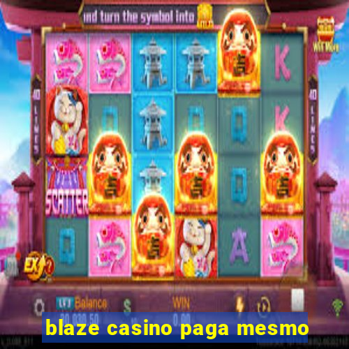 blaze casino paga mesmo