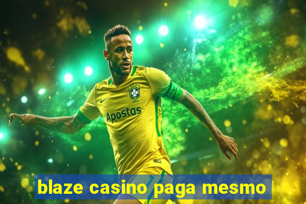 blaze casino paga mesmo