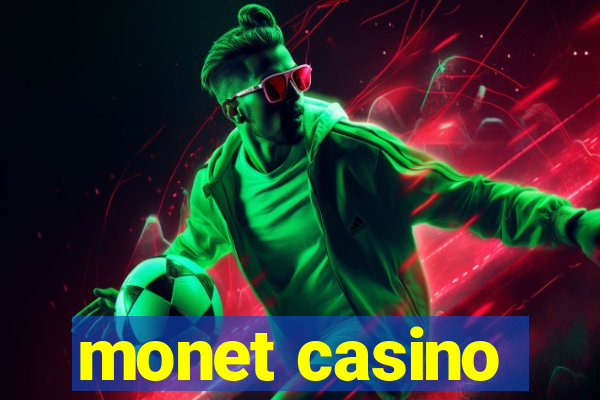 monet casino