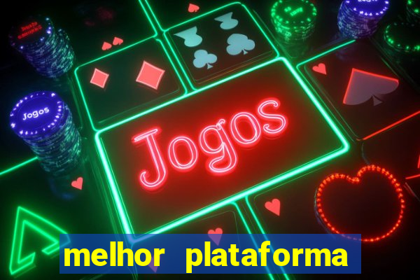 melhor plataforma para jogo do tigre