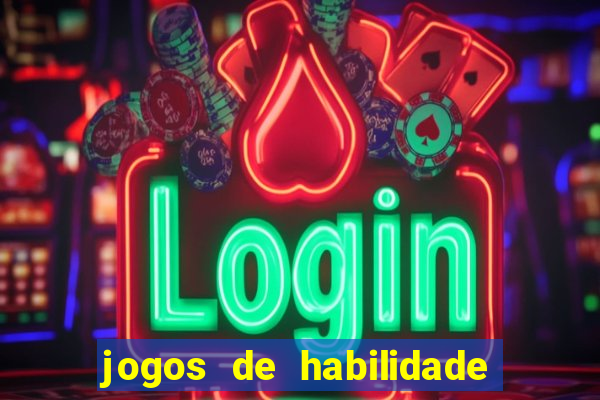 jogos de habilidade que pagam dinheiro