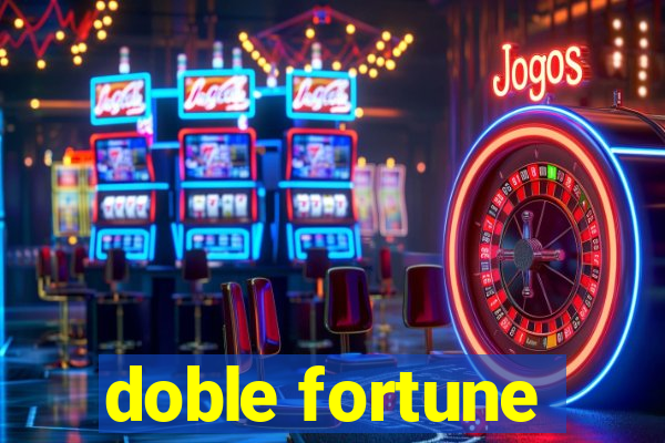 doble fortune